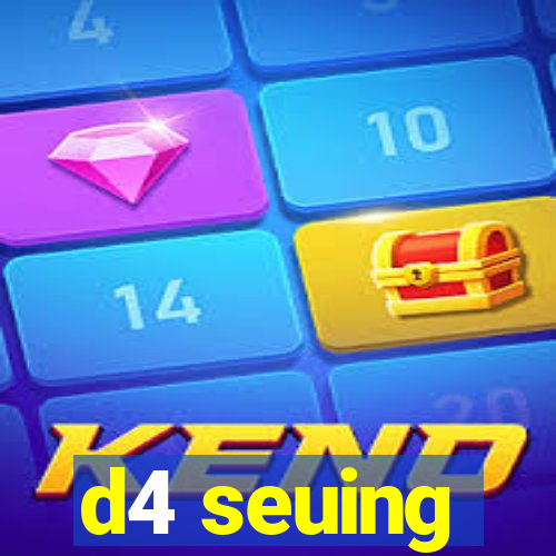 d4 seuing